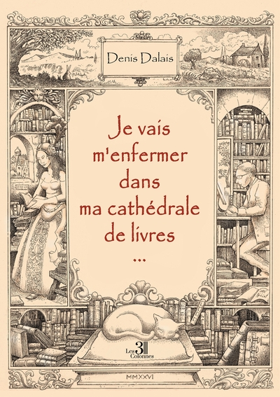 Image de Je vais m'enfermer dans ma cathédrale de livres...