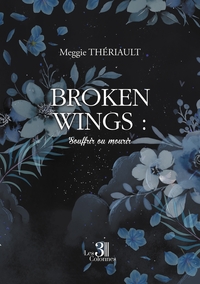 Image de Broken Wings : Souffrir ou mourir