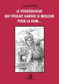 Image de Le vougéologue qui voulait garder le meilleur pour la faim...