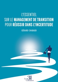 Picture of L'essentiel sur le management de transition pour réussir dans l'incertitude