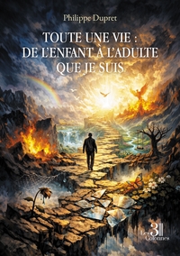 Image de Toute une vie : de l'enfant à l'adulte que je suis