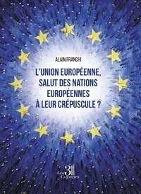 Picture of L'union européenne, salut des nations européennes à leur crépuscule ?