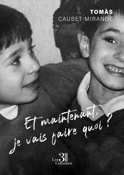 Picture of Et maintenant, je vais faire quoi ?