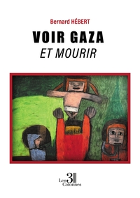 Image de Voir Gaza et mourir