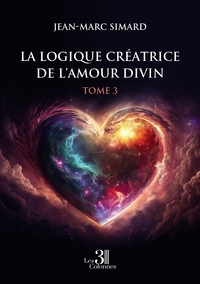 Picture of La Logique créatrice de l'amour divin - Tome 3