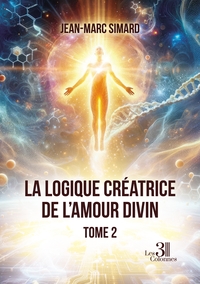 Image de La logique créatrice de l'amour divin - Tome 2
