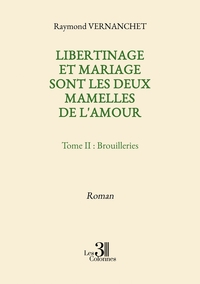 Picture of Libertinage et mariage  sont les deux mamelles de l'amour - Tome II : Brouilleries