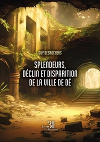 Picture of Splendeurs, déclin et disparition de la ville de Dé