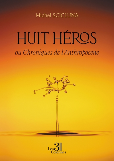 Image de Huit héros - ou Chroniques de l'Anthropocène