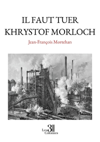 Picture of Il faut tuer Khrystof Morloch