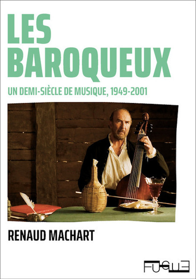 Image de Les baroqueux - Un demi-siècle de musique, 1949-2001