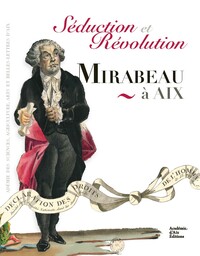 Picture of Mirabeau à Aix, séduction et révolution