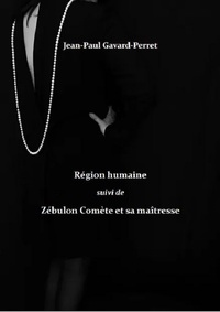 Picture of Région humaine suivi de Zébulon Comète et sa maîtresse