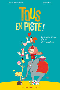 Image de Tous en piste ! Le merveilleux dîner de Théodore