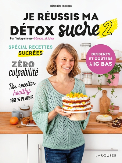 Image de Je réussis ma détox sucre 2 : desserts et goûters à IG bas