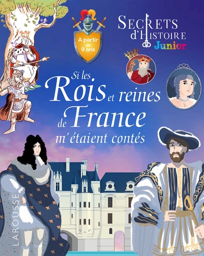 Picture of Secrets d'histoire - Si les rois et reines de France m'étaient contés