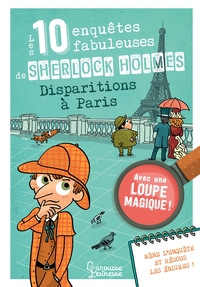 Image de Les 10 enquêtes fabuleuses de Sherlock Holmes - Disparitions à Paris