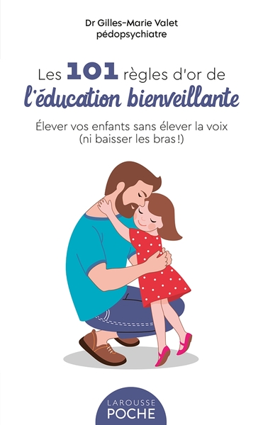 Image de Les 101 Règles d'or de l'Education Bienveillante