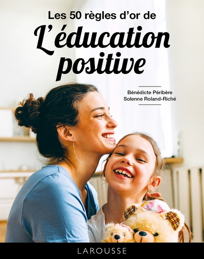 Image de Les 50 règles d'or de l'éducation positive