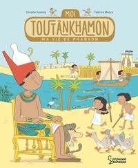 Image de Moi, Toutankhamon, ma vie de pharaon