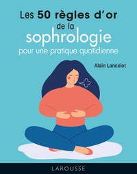 Image de Les 50 règles d'or de la sophrologie