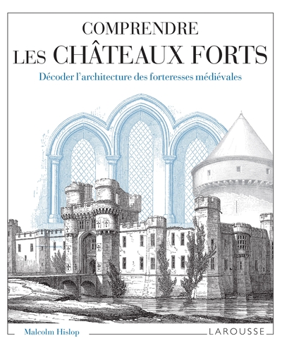 Image de Comprendre les châteaux forts Décoder l'architecture des forteresses médiévales