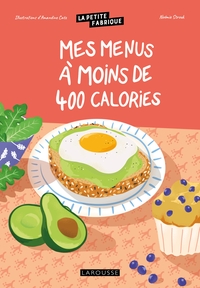 Image de La petite fabrique - Mes menus à moins de 400 calories