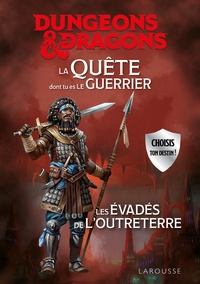 Image de DUNGEONS & DRAGONS La Quête dont tu es le guerrier - Les évadés de l'Outreterre