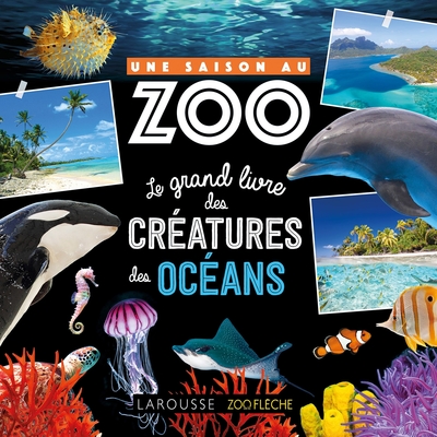 Picture of Une saison au zoo, Le grand livre des créatures des océans