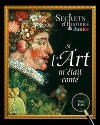 Image de Si l'art m'était conté - Secrets d'Histoire Junior