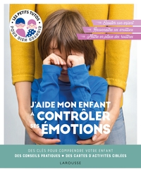 Image de J'aide mon enfant à contrôler ses émotions