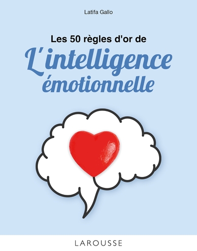 Image de Les 50 règles d'or de l'intelligence émotionnelle