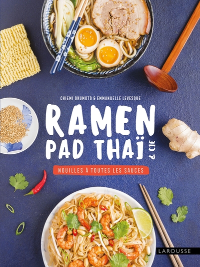 Image de Ramen, pad thaï et Cie : nouilles à toutes les sauces
