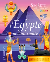 Picture of Secrets d'histoire - Si l'Egypte m'était contée
