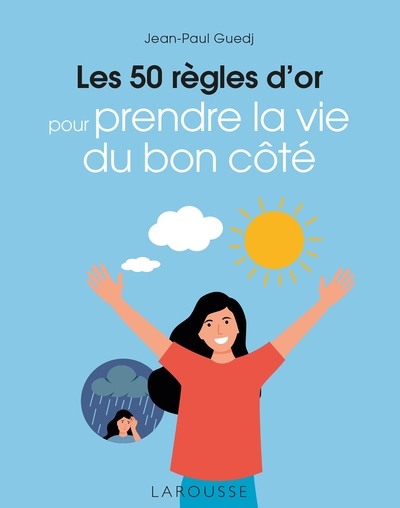 Image de Les 50 règles d'or pour prendre la vie du bon côté