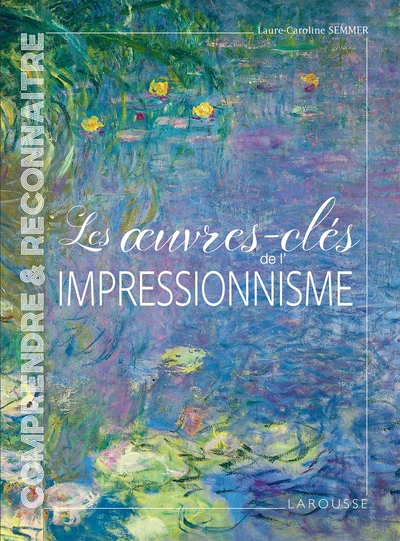 Picture of Les oeuvres-clés de l'Impressionnisme