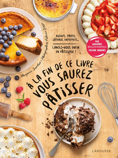Image de A la fin de ce livre vous saurez pâtisser
