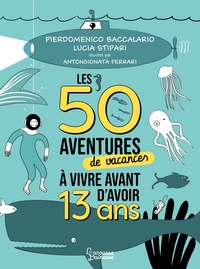 Picture of Les 50 aventures de vacances à vivre avant d'avoir 13 ans