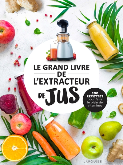 Picture of Le grand livre de l'extracteur de jus
