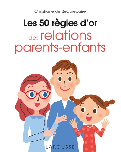 Image de Les 50 règles d'or des relations parents-enfants