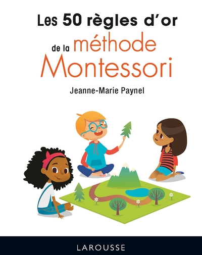 Image de Les 50 règles d'or de la méthode Montessori