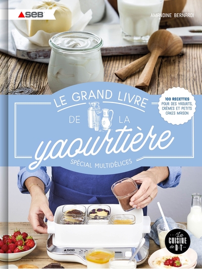 Image de Le grand livre de la yaourtière spécial multidélices