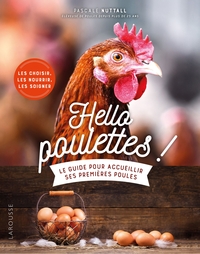 Picture of Hello poulettes ! Le guide pour accueillir ses premières poules