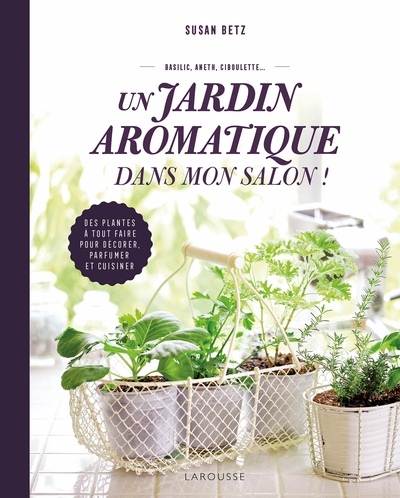 Image de Un jardin aromatique dans mon salon !