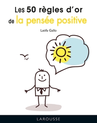 Image de Les 50 règles d'or de la pensée positive