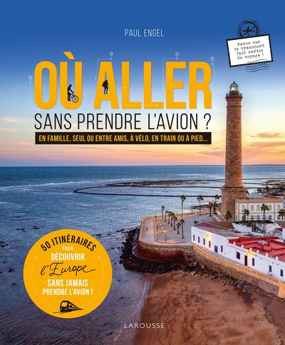Image de Où aller sans prendre l'avion ? 50 itinéraires