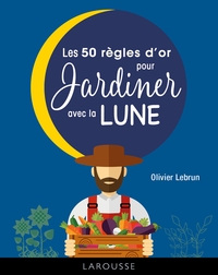 Image de Les 50 règles d'or pour jardiner avec la lune
