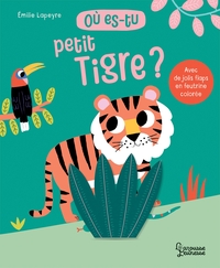 Picture of Où es-tu petit tigre ?