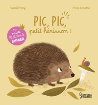 Picture of Pic, pic, petit Hérisson !
