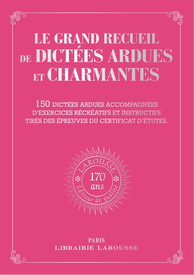 Picture of Le Grand recueil de Dictées ardues et charmantes Larousse (170e anniversaire)